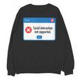 Anti Social Introvert Social Interaction Not Supported Unisex Sweatshirt