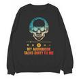 Audiobook Reader Smut Book My Audiobooks Talks Dirty To Me Unisex Sweatshirt