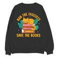 Ban The Fascist Save The Books For a Book Fan Unisex Sweatshirt Ban The Fascist Save The Books For a Book Fan Unisex Sweatshirt