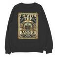 Banned Books Librarian Book Readers I m With The Banned Unisex Sweatshirt