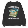 I Like Big Books And I Cannot Lie Book Reading Book Lover Unisex Sweatshirt