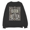 The Book Is Always Better Reader Preference Unisex Sweatshirt
