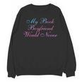 My Book Boyfriend Would Never Dark Romance Unisex Sweatshirt