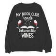 My Book Club Reads Between The Wines Bookworm Humor Unisex Sweatshirt