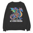 Be a Book Dragon Reading Unisex Sweatshirt