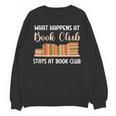 Book Lover Humor What Happens At Book Club Stays Unisex Sweatshirt