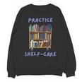 Book Lover Pun Practice Shelf-Care Unisex Sweatshirt