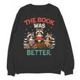 Book Lover Racoon Reading Bookish The Book Was Better Unisex Sweatshirt