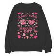 Book Lover Read Your Heart Out Teacher Valentines Unisex Sweatshirt Book Lover Read Your Heart Out Teacher Valentines Unisex Sweatshirt