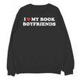Book Lover Reading I Love My Book Boyfriends Unisex Sweatshirt Book Lover Reading I Love My Book Boyfriends Unisex Sweatshirt