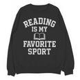 Book Lover Reading For Teachers Students Librarians Unisex Sweatshirt