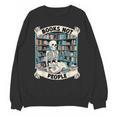 Book Lover Skeleton Reading Love Books Not People Unisex Sweatshirt