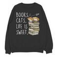 Book Lovers Books Cats Life Is Sweet Cat Lover Unisex Sweatshirt Book Lovers Books Cats Life Is Sweet Cat Lover Unisex Sweatshirt