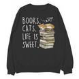 Book Lovers Books Cats Life Is Sweet Cat Lovers Unisex Sweatshirt