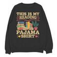Book And Pajama This Is My Reading Pajama Bedtime Reading Unisex Sweatshirt Book And Pajama This Is My Reading Pajama Bedtime Reading Unisex Sweatshirt