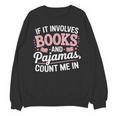 Book And Pajamas Humorous Book Lover Reading Bedtime Unisex Sweatshirt