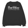 Book Whore Spread Those Pages Baby Inuendo Racy Unisex Sweatshirt Book Whore Spread Those Pages Baby Inuendo Racy Unisex Sweatshirt