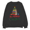All Booked For Christmas Librarian Reader Xmas Pajama Unisex Sweatshirt All Booked For Christmas Librarian Reader Xmas Pajama Unisex Sweatshirt