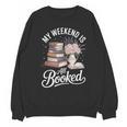 My Weekend Is All Booked Unisex Sweatshirt