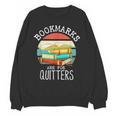 Bookmarks Are For Quitters Book Lovers Book Nerd Unisex Sweatshirt