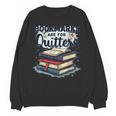Bookmarks Are For Quitters Reading Quote Book Lover Unisex Sweatshirt