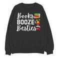 Books Booze And Besties Book Lover Bestie Squad Twinning Unisex Sweatshirt