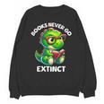 Books Never Go Extinct Reading Dinosaur Bookish Nerdy Unisex Sweatshirt Books Never Go Extinct Reading Dinosaur Bookish Nerdy Unisex Sweatshirt
