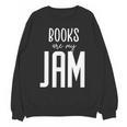 Books Are My Jam Graphic For Introverts Unisex Sweatshirt