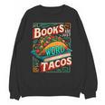 Books Are Just Word Tacos Shirt Book Shirts Reader Unisex Sweatshirt Books Are Just Word Tacos Shirt Book Shirts Reader Unisex Sweatshirt
