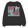 Books Are My Love Language Book Lover Reading Unisex Sweatshirt