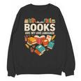Books Are My Love Language Reading Lover Librarian Valentine Unisex Sweatshirt Books Are My Love Language Reading Lover Librarian Valentine Unisex Sweatshirt
