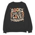 Books Are My Love Language Retro Groovy 70s Book Lover Unisex Sweatshirt