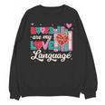 Books Are My Love Language Valentines Book Lover Librarian Unisex Sweatshirt Books Are My Love Language Valentines Book Lover Librarian Unisex Sweatshirt