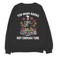 Too Many Books Not Enough Time Skeleton Flowers Reader Unisex Sweatshirt