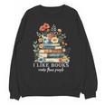 I Like Books More Than People Reading Reader Bookworm Saying Unisex Sweatshirt