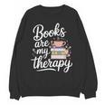 Books Are My Therapy Book Lover Coffee Books Flowers Bookish Unisex Sweatshirt