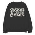 Born To Read Books Forced To Read Emails Bookish Bookworm Unisex Sweatshirt
