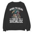Born To Read Forced To Socialize Dragon Books Reading Unisex Sweatshirt