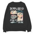 Born To Read Forced To Work Bookish Book Addict Book Lover Unisex Sweatshirt