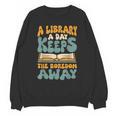 Borrow Books A Library A Day Keeps The Boredom Away Reading Unisex Sweatshirt