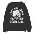 I Buy Her Books And Call Her A Good Girl Reading Book Lover Unisex Sweatshirt I Buy Her Books And Call Her A Good Girl Reading Book Lover Unisex Sweatshirt
