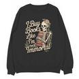 I Buy Books Like I'm Immortal Reader Meme Graphic Unisex Sweatshirt