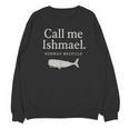 Call Me Ishmael Moby Dick Quote Shirt For Book Lovers Unisex Sweatshirt Call Me Ishmael Moby Dick Quote Shirt For Book Lovers Unisex Sweatshirt