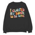 I Closed My Book To Be Here Book Lovers Library Reading Unisex Sweatshirt I Closed My Book To Be Here Book Lovers Library Reading Unisex Sweatshirt
