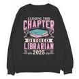 Closing This Chapter Retired Librarian 2025 Book Retirement Unisex Sweatshirt