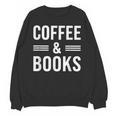 Coffee & Books Lover Coffee And Books Unisex Sweatshirt
