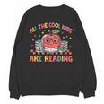 All The-Cool Kids Are Reading Book Lover Librarian Bookworm Unisex Sweatshirt All The-Cool Kids Are Reading Book Lover Librarian Bookworm Unisex Sweatshirt