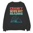 Cranky When Not Reading Retro Vintage Book Lover Unisex Sweatshirt Cranky When Not Reading Retro Vintage Book Lover Unisex Sweatshirt
