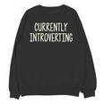 Currently Introverting I Introvert Unisex Sweatshirt Currently Introverting I Introvert Unisex Sweatshirt