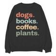 Dogs Books Coffee Plant Lover Gardening Cute Mom Life Unisex Sweatshirt